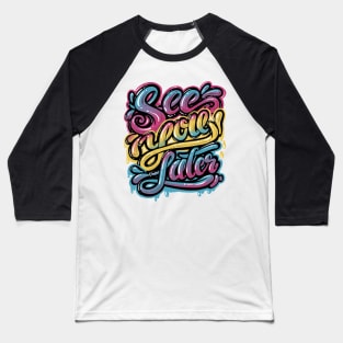 See you later, Lettering design Baseball T-Shirt